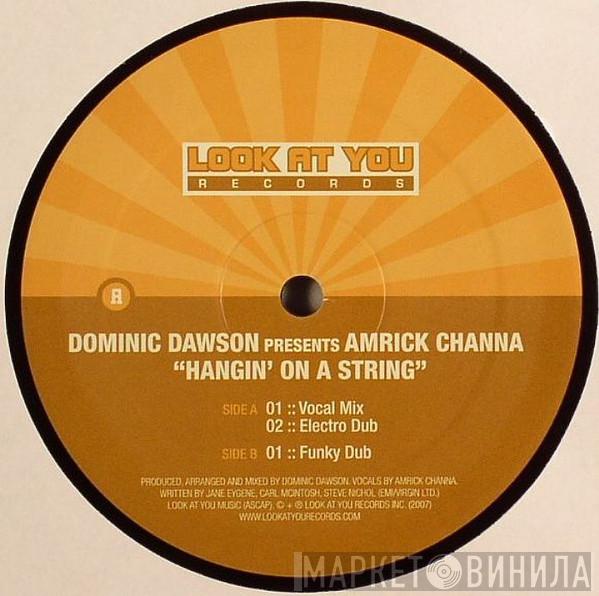 Dominic Dawson, Amrick Channa - Hangin On A String