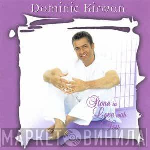 Dominic Kirwan - Stone In Love With You