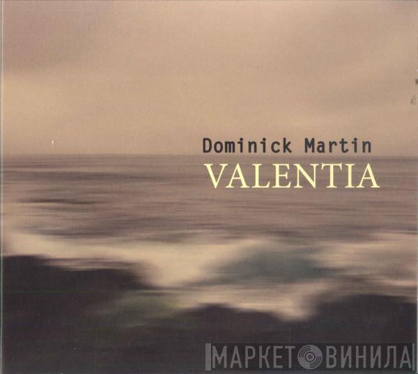  Dominick Martin  - Valentia