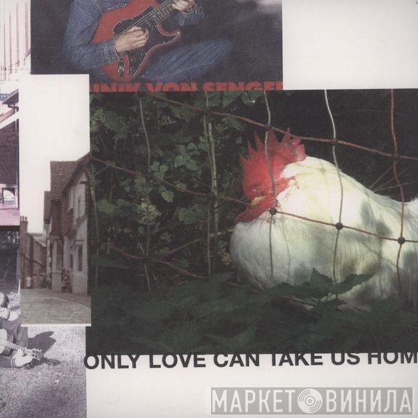  Dominik Von Senger  - Only Love Can Take Us Home