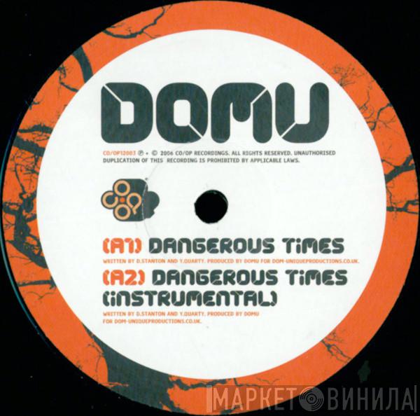 Domu - Dangerous Times