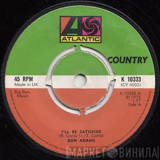 Don Adams  - I'll Be Satisfied / All For The Love Of A Girl
