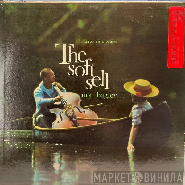 Don Bagley - Jazz Horizons:  The Soft Sell