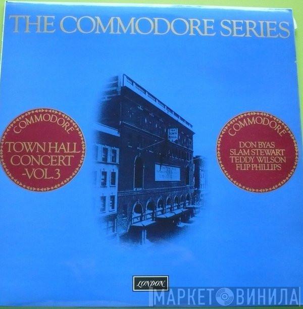 , Don Byas , Slam Stewart , Teddy Wilson  Flip Phillips  - Town Hall Concert Vol. 3