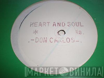 Don Carlos , Alex King - Heart And Soul / Clean Mind Pure Heart