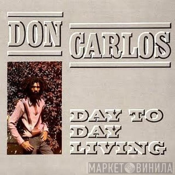 Don Carlos  - Day To Day Living