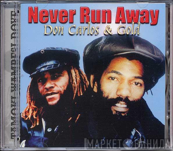 Don Carlos , Gold  - Never Run Away
