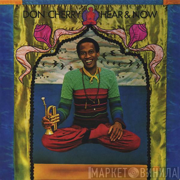  Don Cherry  - Hear & Now