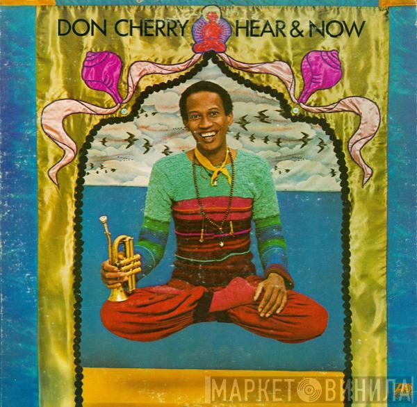  Don Cherry  - Hear & Now