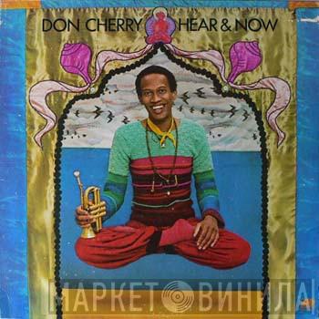  Don Cherry  - Hear & Now