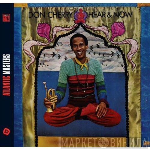  Don Cherry  - Hear & Now