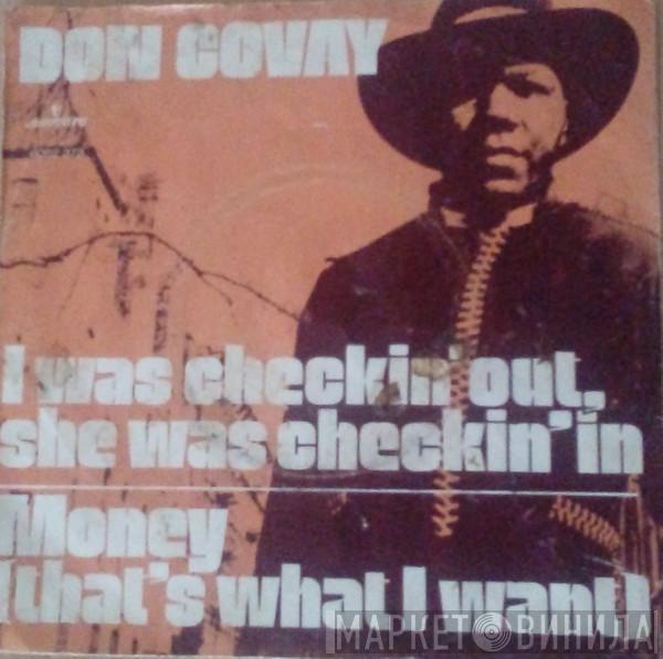  Don Covay  - I Was Checkin' Out She Was Checkin' In / Money (That's What I Want)