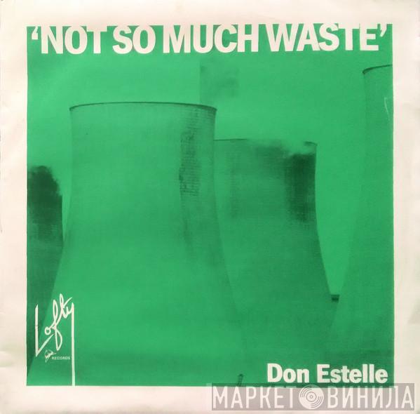 Don Estelle - Not So Much Waste