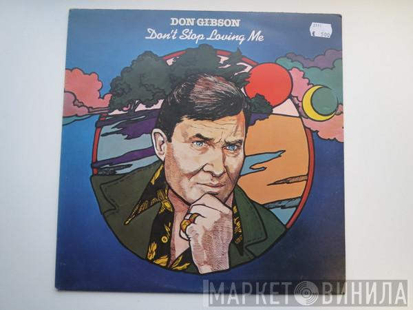 Don Gibson - Don't Stop Loving Me