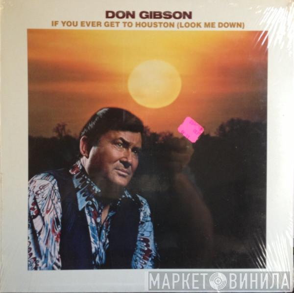 Don Gibson - If You Ever Get To Houston (Look Me Down)