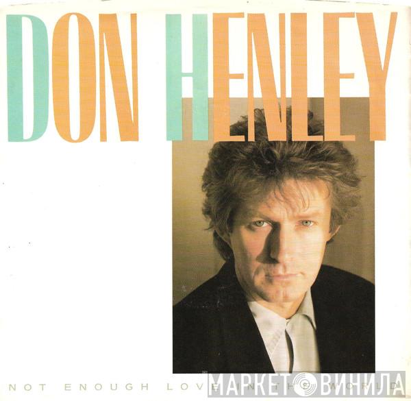  Don Henley  - Not Enough Love In The World
