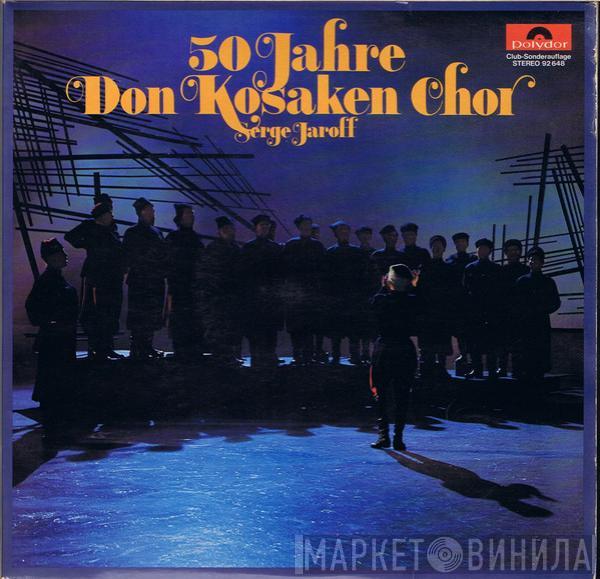  Don Kosaken Chor Serge Jaroff  - 50 Jahre Don Kosaken Chor Serge Jaroff
