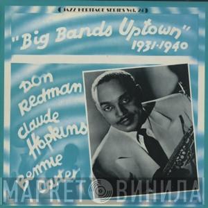 Don Redman, Claude Hopkins, Benny Carter - Big Bands Uptown 1931-1940