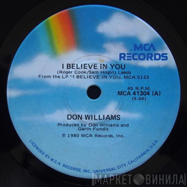  Don Williams   - I Believe In You / It Only Rains On Me