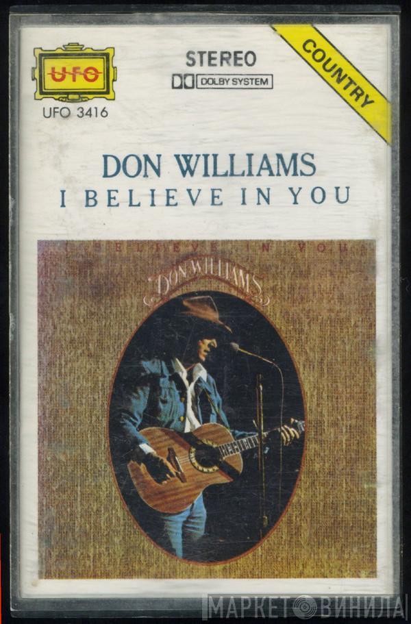  Don Williams   - I Believe In You