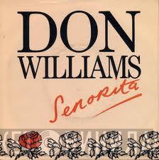 Don Williams  - Senorita