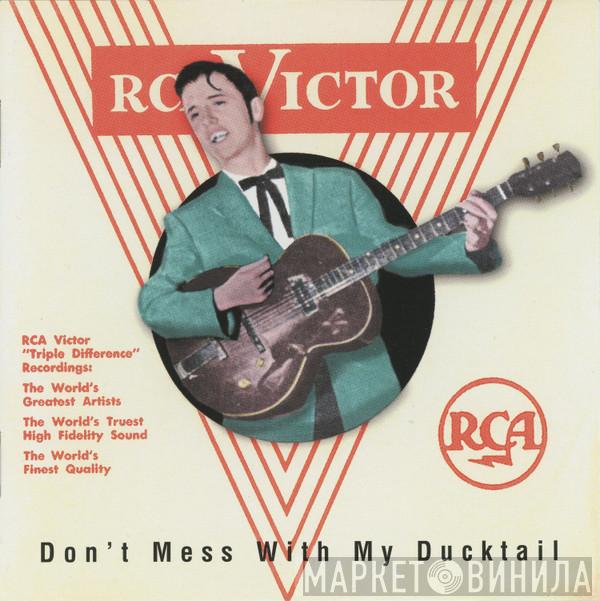 - Don't Mess With My Ducktail - Rock 'N' Roll From The Vaults Volume One: Rockabilly
