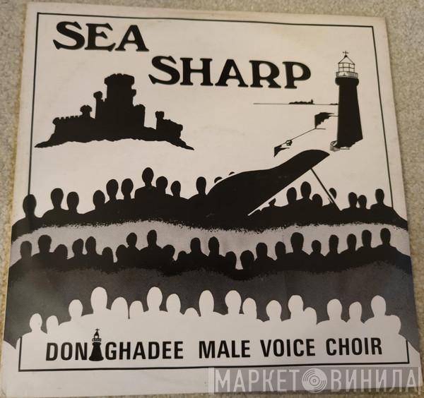 Donaghadee Male Voice Choir - Sea Sharp