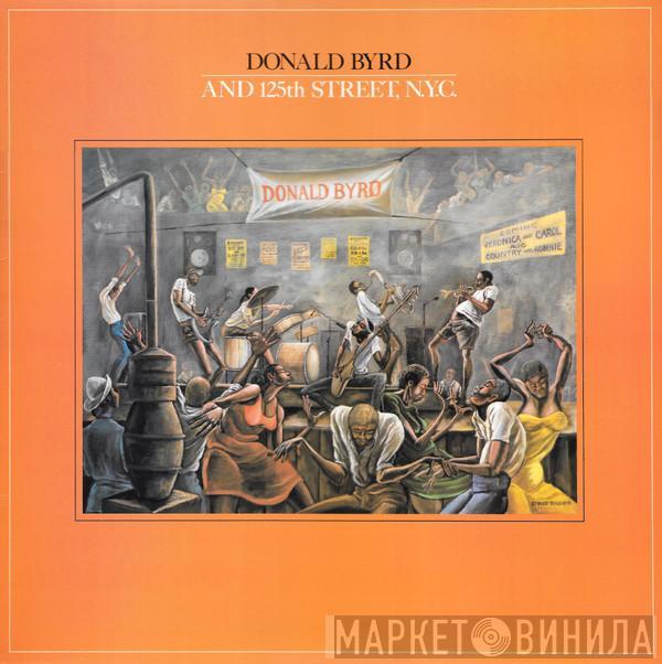 Donald Byrd & 125th Street, N.Y.C. - Donald Byrd And 125th Street, N.Y.C.