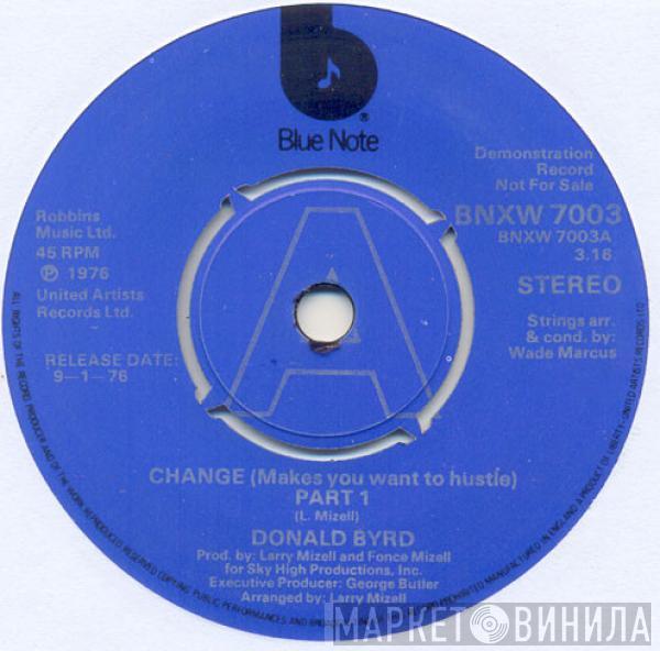  Donald Byrd  - Change (Makes You Want To Hustle) Part 1