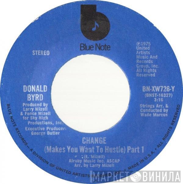 Donald Byrd - Change (Makes You Want To Hustle)