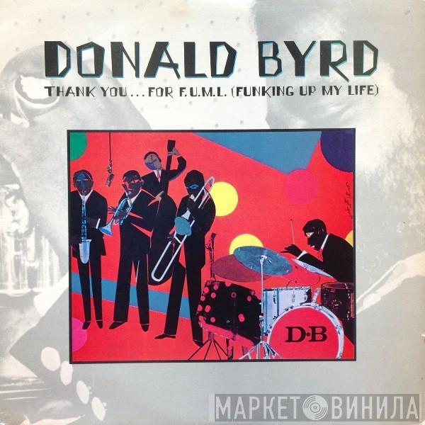 Donald Byrd - Thank You … For F.U.M.L. (Funking Up My Life)