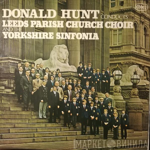 Donald Hunt, Leeds Parish Church Choir, Yorkshire Sinfonia - Donald Hunt Conducts Leeds Parish Church Choir And The Yorkshire Sinfonia