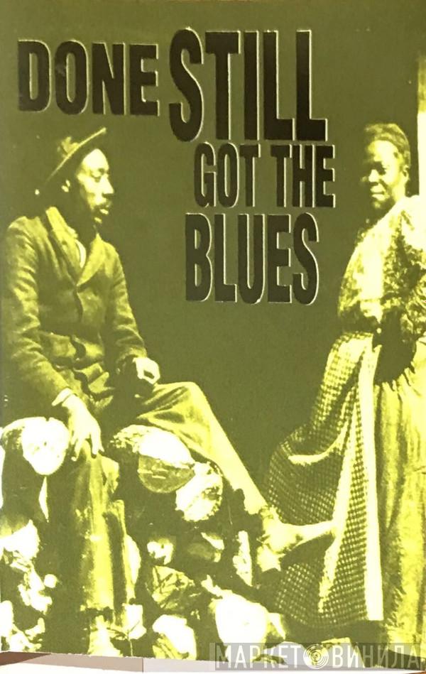  - Done Still Got The Blues