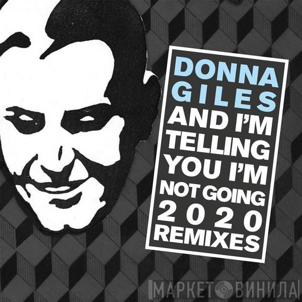  Donna Giles  - And I'm Telling You I'm Not Going 2020 (Remixes)
