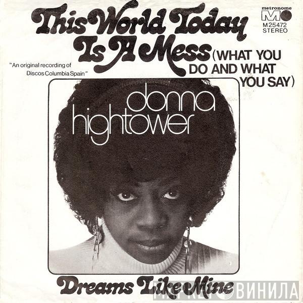 Donna Hightower - This World Today Is A Mess (What You Do And What You Say)
