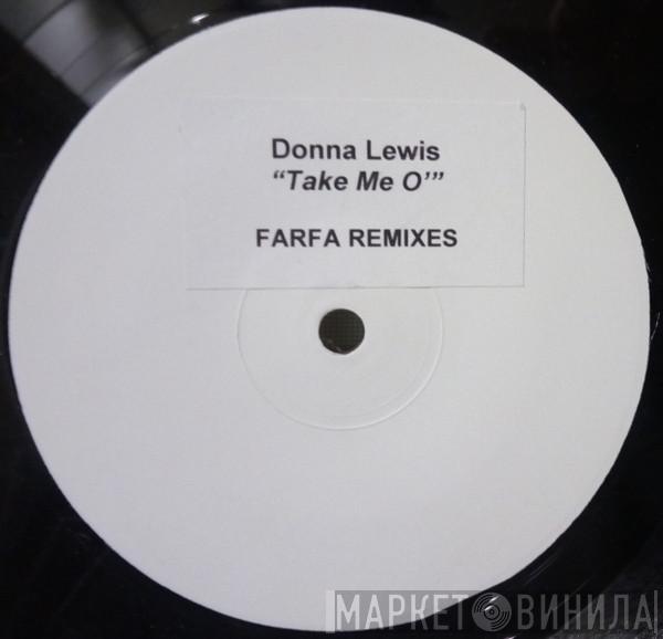 Donna Lewis - Take Me O' (Farfa Remixes)