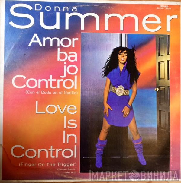  Donna Summer  - Amor Bajo Control (Con El Dedo En El Gatillo) = Love Is In Control (Finger On The Trigger)