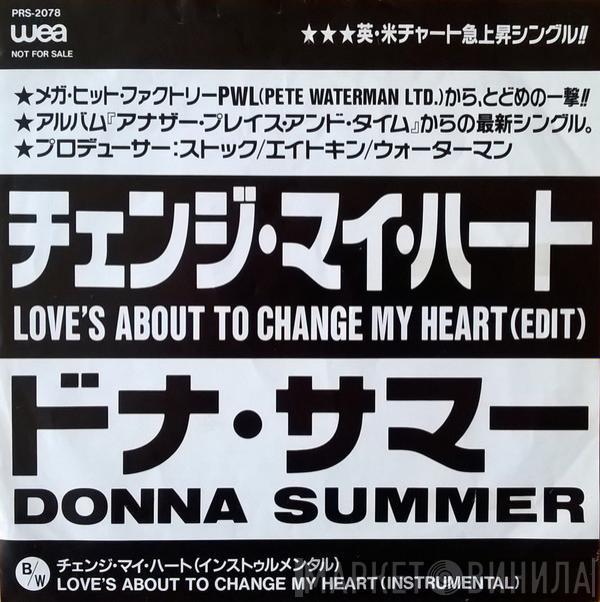  Donna Summer  - Love's About To Change My Heart