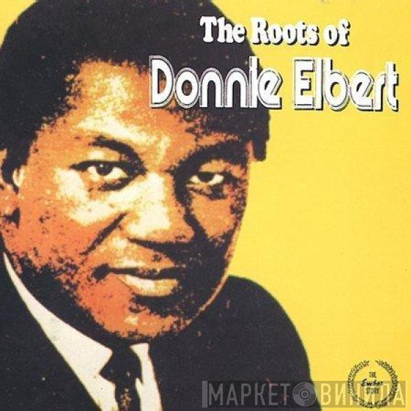 Donnie Elbert - The Roots Of
