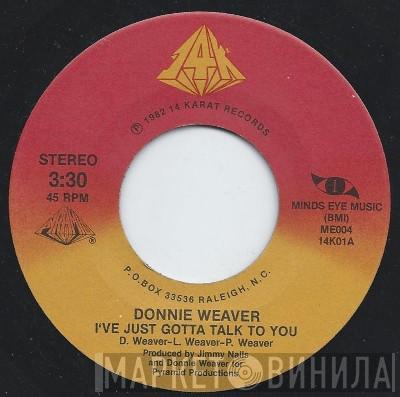 Donnie Weaver - I've Just Gotta Talk To You