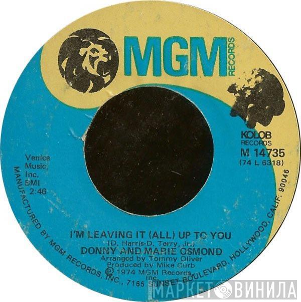  Donny & Marie Osmond  - I'm Leaving It (All) Up To You