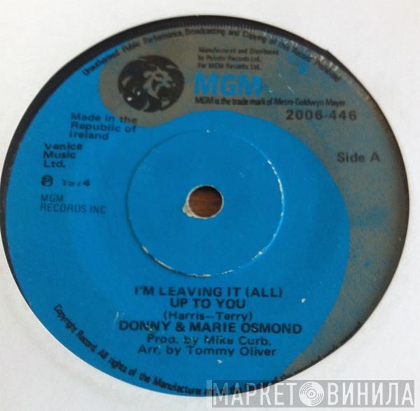  Donny & Marie Osmond  - I'm Leaving It (All) Up To You