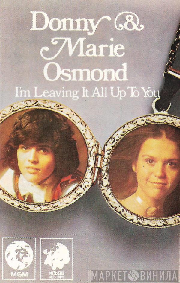  Donny & Marie Osmond  - I'm Leaving It All Up To You
