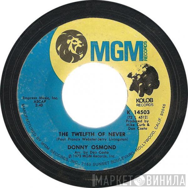 Donny Osmond - The Twelfth Of Never / Life Is Just What You Make It