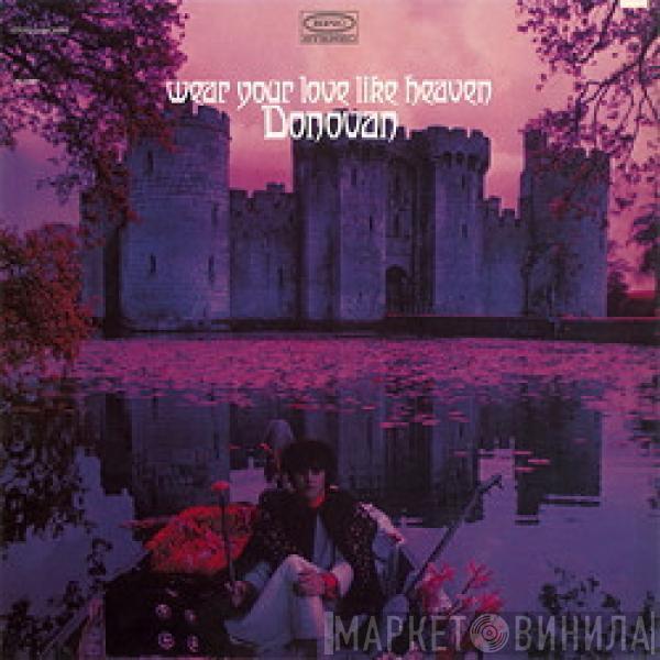 Donovan - Wear Your Love Like Heaven