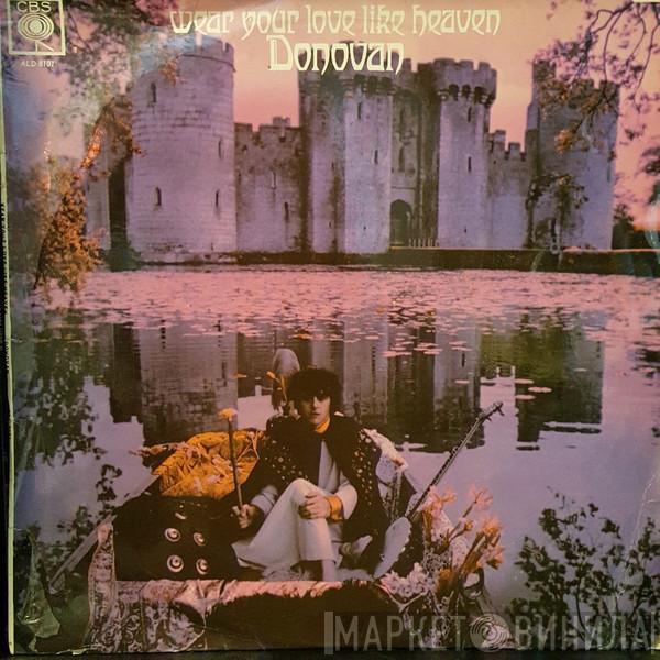 Donovan - Wear Your Love Like Heaven