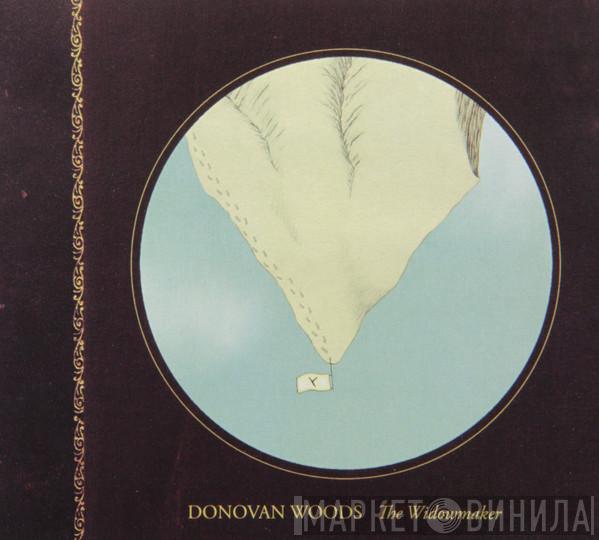 Donovan Woods - The Widowmaker