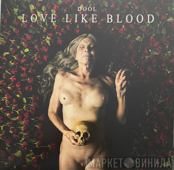 Dool - Love Like Blood