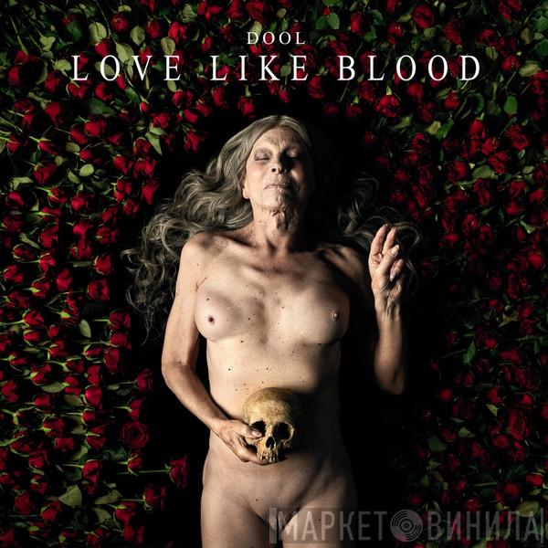  Dool  - Love Like Blood