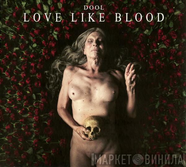  Dool  - Love Like Blood